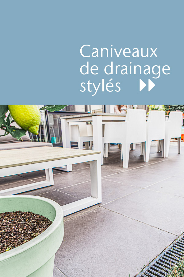 Caniveaux de drainage stylés pour la terrasse ou la voie d'accès